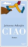 Ciao - Johanna Adorján