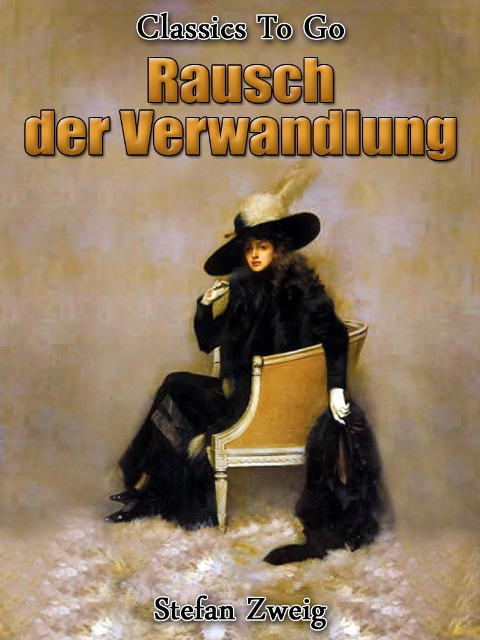 Rausch der Verwandlung - Stefan Zweig