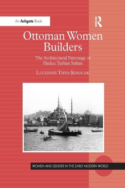 Ottoman Women Builders - Lucienne Thys-Senocak