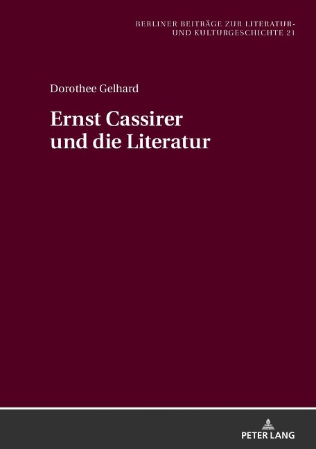 Ernst Cassirer und die Literatur - Dorothee Gelhard