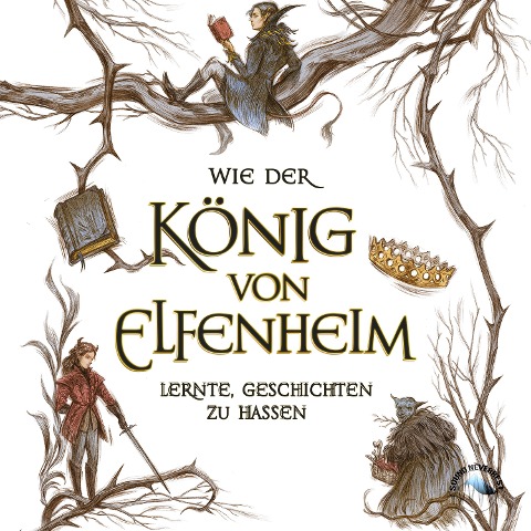 Wie der König von Elfenheim lernte Geschichten zu hassen - Holly Black