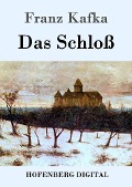 Cover-Bild zum Titel 'Das Schloß' von 'Franz Kafka'