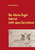 Cover-Bild zum Titel 'Der kleine Engel Gabriel' von 'Andrea Kasbauer'