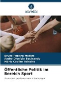 Cover-Bild zum Titel 'Öffentliche Politik im Bereich Sport' von 'Bruno Pereira Mestre, André Dionísio Sesinando, Mário Coelho Teixeira'