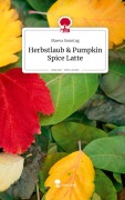Cover-Bild zum Titel 'Herbstlaub & Pumpkin Spice Latte. Life is a Story - story.one' von 'Maeva Sonntag'