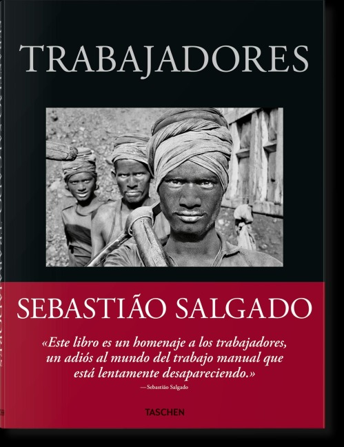 Sebastião Salgado. Trabajadores. Una arqueología de la era industrial - 