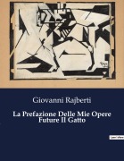 Cover-Bild zum Titel 'La Prefazione Delle Mie Opere Future Il Gatto' von 'Giovanni Rajberti'