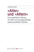 Cover-Bild zum Titel ''Alter' und 'Altern' - eine begriffliche Klärung mit Blick auf die gegenwärtige wissenschaftliche Debatte' von 'Christiane Mahr'