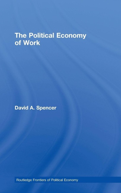 The Political Economy of Work - David Spencer