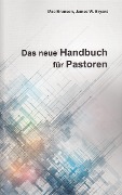 Cover-Bild zum Titel 'Das neue Handbuch für Pastoren' von 'Mac Brunson, James W. Bryant'