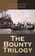 The Bounty Trilogy - James Norman Hall, Charles Nordhoff