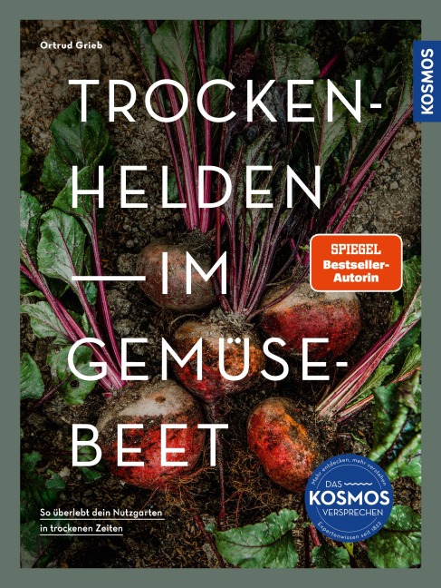 Trockenhelden im Gemüsebeet - Ortrud Grieb