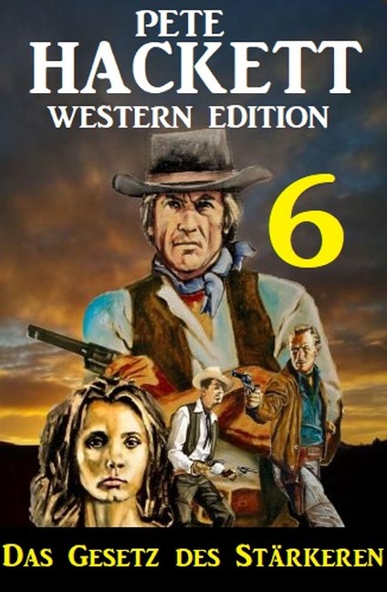 ¿Das Gesetz des Stärkeren: Pete Hackett Western Edition 5 - Pete Hackett