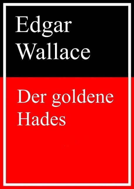 Der Goldene Hades - Edgar Wallace