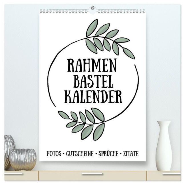 Rahmen Bastel-Kalender - DIY Fotos-Sprüche-Zitate (hochwertiger Premium Wandkalender 2026 DIN A2 hoch), Kunstdruck in Hochglanz - Michael Speer