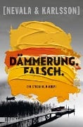 Dämmerung. Falsch. - Tiina Nevala, Henrik Karlsson