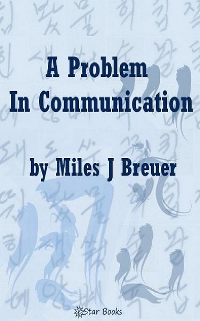 A Problem in Communication - Miles J Breuer