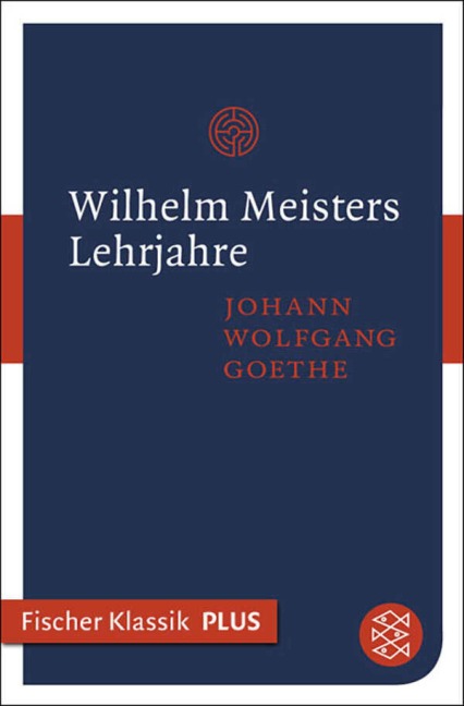 Wilhelm Meisters Lehrjahre - Johann Wolfgang von Goethe