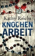Cover-Bild zum Titel 'Knochenarbeit' von 'Kathy Reichs'
