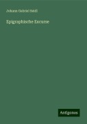Epigraphische Excurse - Johann Gabriel Seidl