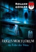 Cover-Bild zum Titel 'Frigus Mortuorum... die Kälte der Toten' von 'Roland Geisler'