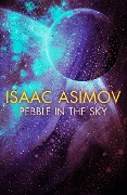 Cover-Bild zum Titel 'Pebble in the Sky' von 'Isaac Asimov'