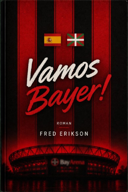 Vamos Bayer! - Fred Erikson