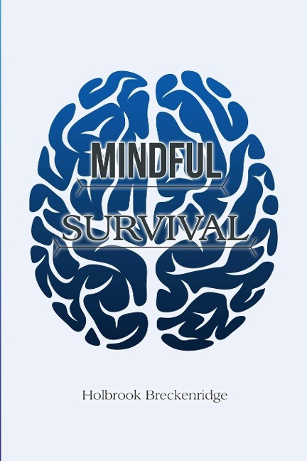 Mindful Survival - Holbrook Breckenridge