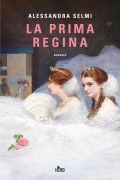 Cover-Bild zum Titel 'La prima regina' von 'Alessandra Selmi'