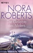 Die Geliebte des Malers - Nora Roberts