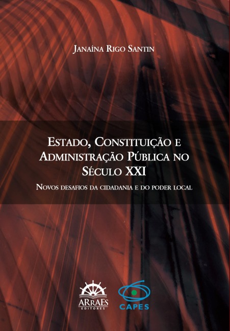 Estado, Constituição e Administração pública no século XXI - Janaína Rigo Santin