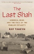Cover-Bild zum Titel 'The Last Shah' von 'Ray Takeyh'