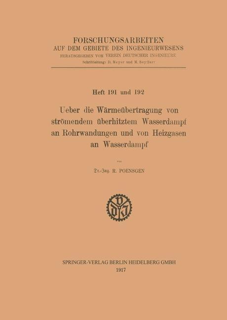 Ueber die Wärmeübertragung von strömendem überhitztem Wasserdampf an Rohrwandungen und von Heizgasen an Wasserdampf - R. Poensgen