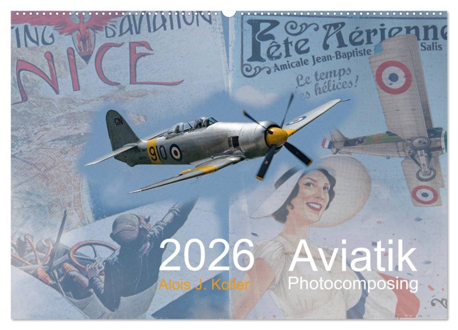 Aviatik Photocomposing 2026 (Wandkalender 2026 DIN A2 quer), CALVENDO Monatskalender - Alois J. Koller
