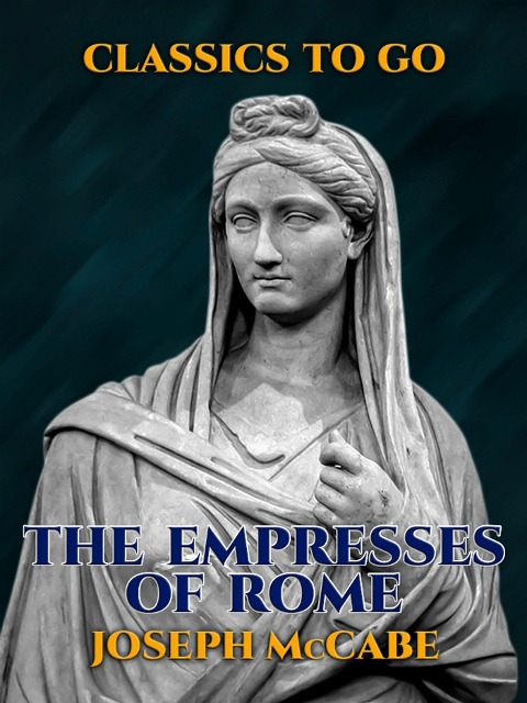 The Empresses of Rome - Joseph Mccabe