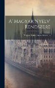 A' Magyar Nyelv' Rendszere - Magyar Tudományos Akadémia