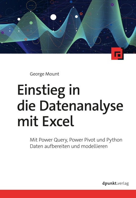 Einstieg in die Datenanalyse mit Excel - George Mount