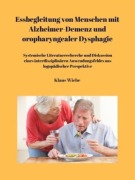 Cover-Bild zum Titel 'Essbegleitung von Menschen mit Alzheimer-Demenz und oropharyngealer Dysphagie - ein systematisches Review' von 'Klaus Wiebe'