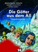 Cover-Bild zum Titel 'Die Götter aus dem All Gesamtausgabe 1' von 'Boguslaw Polch, Arnold Mostowicz, Alfred Gorny'