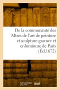 Cover-Bild zum Titel 'Statuts, ordonnances et réglemens de la communauté des Maitres de l'art de peinture' von 'Collectif'