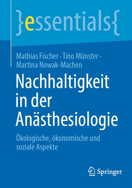 Nachhaltigkeit in der Anästhesiologie - Mathias Fischer, Tino Münster, Martina Nowak-Machen