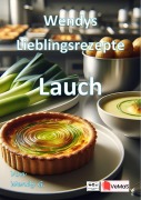 Cover-Bild zum Titel 'Wendys Lieblingsrezepte - Lauch' von 'Wendy G.'