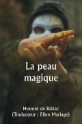 Cover-Bild zum Titel 'La peau magique' von 'Honoré de Balzac, Ellen Traducteur Mariage'