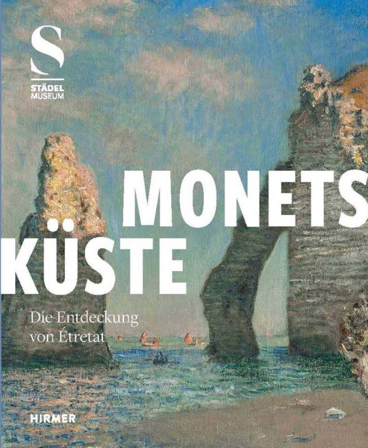 Monets Küste - Die Entdeckung von Étretat - 
