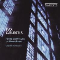 Pax Caelestis - G. /Les Petits Chanteurs du Mont-Royal Patenaude