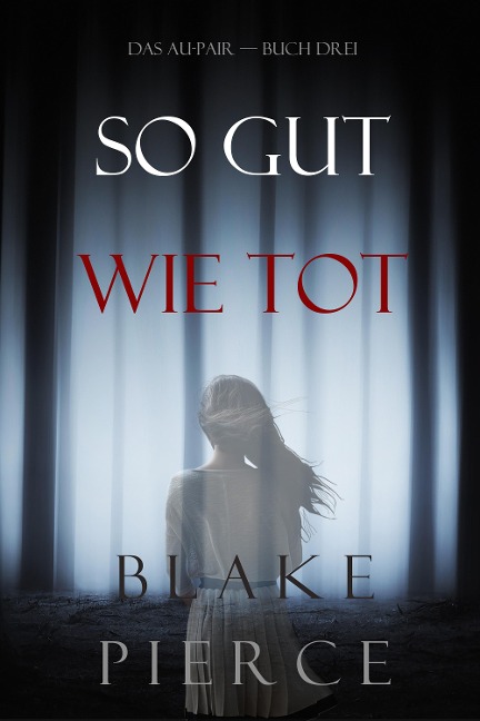 So Gut Wie Tot (Das Au-Pair-Buch Drei) - Blake Pierce