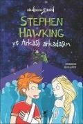 Cover-Bild zum Titel 'Stephen Hawking ve Arkasli Arkadasim' von 'Emmanuelle Kecir - Lepetit'