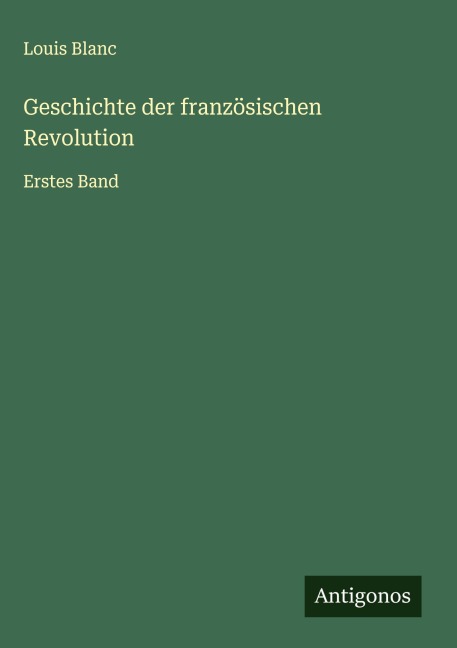Geschichte der französischen Revolution - Louis Blanc