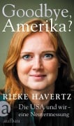 Goodbye, Amerika? Cover-Bild zum Titel 'Goodbye, Amerika?' von 'Rieke Havertz'