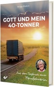 Cover-Bild zum Titel 'Gott und mein 40-Tonner' von 'Helga Blohm'